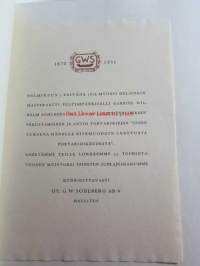 Oy G.W. Sohlberg Ab 1876-1951 - Tarinaa uurastuksesta, aloitekyvyistä, työnilosta ja kauniista saavutuksista.