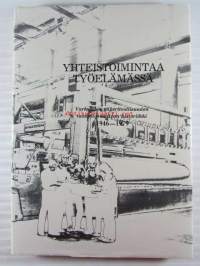 Yhteistoimintaa työelämässä - Varkauden paperiteollisuuden tuotantokomitean historiikki 1946-1979