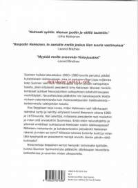 Idänkaupan isäntä, 2011. Suomen huikea talouskasvu 1950-1980-luvuilla perustui pitkälti kukoistavaan idänkauppaan, joka oli jopa neljännes koko viennistämme.