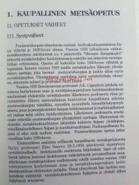 Puoli vuosisataa akateemista puukauppaa - Korkein kaupallinen metsäopetus 50 vuotta. Liikemetsänhoitajat r.y. 45 vuotta. Metsäteollisuustuotteiden vientikaupan