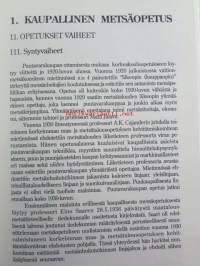 Puoli vuosisataa akateemista puukauppaa - Korkein kaupallinen metsäopetus 50 vuotta. Liikemetsänhoitajat r.y. 45 vuotta. Metsäteollisuustuotteiden vientikaupan