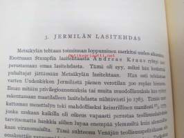 Suomen Lasiteollisuus 1681-1931 I-II (I Ruotsin vallan aika 1681-1809, II.1 Kehitys 1809 jälkeen, II.2 Kehitys 1809 jälkeen - kolme eri nidettä)