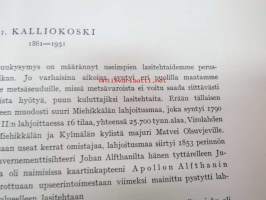 Suomen Lasiteollisuus 1681-1931 I-II (I Ruotsin vallan aika 1681-1809, II.1 Kehitys 1809 jälkeen, II.2 Kehitys 1809 jälkeen - kolme eri nidettä)