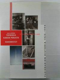 Yleisradion historia 1926-1996, 1-3. -  1 osa: Eino Lyytinen Perustamisesta talvisotaan, Vihavainen Timo Sodan ja vaaran vuodet, 2 osa: Salokangas Raimo Aikansa