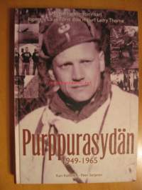 Lauri Törni - Purppurasydän 1949-1965 Mannerheim-ristin ritari kapteeni Lauri Törni alias majuri Larry Thorne