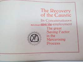 Mercerizing: The Recovery of the Caustic -teknillinen selostus tekstiiliteolisuuden käytössä olleen kankaiden Pesu- valkaisu tms. prosessista ja siihen