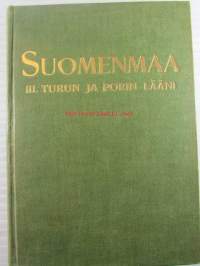 Suomenmaa III. Turun ja Porin lääni Maantieteellistaloudellinen ja historiallinen tietokirja, Lisäksi aakkosellinen hakemisto ja kartta, katso kuvista sisältö