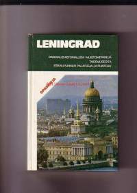 Leningrad - Opaskirja: Rakennushistoriallisia muistomerkkejä - Taidemuseoita - Esikaupunkien palatseja ja puistoja
