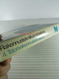 Rakennustekniikan käsikirja 5. - 4. Talorakennustekniikka osa 1 - Katso kuvista tarkempi sisältö.