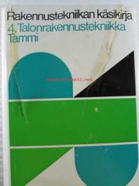 Rakennustekniikan käsikirja 6. - 4. Talorakennustekniikka osa 2 - Katso kuvista tarkempi sisältö.