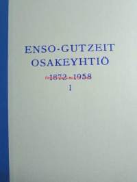 Enso-Gutzeit Osakeyhtiö 1872-1958 I-II -historiikki suomeksi / company history in finnish