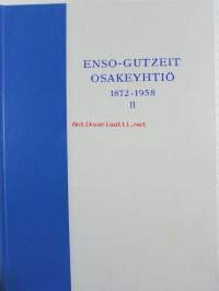 Enso-Gutzeit Osakeyhtiö 1872-1958 I-II -historiikki suomeksi / company history in finnish