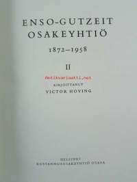 Enso-Gutzeit Osakeyhtiö 1872-1958 I-II -historiikki suomeksi / company history in finnish