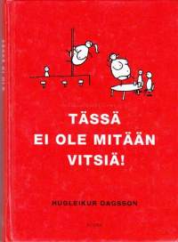 Tässä ei ole mitään vitsiä.  2009. 1. painos