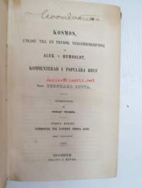 Kosmos, utkast till en physisk verldsbeskrifning af Alex. v. Humboldt, kommenterad i populärä bref af Prof. Bernhard Cotta - översättning - Första bandet.