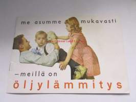 Me asumme mukavasti - meillä on öljylämmitys Esso myyntiesite