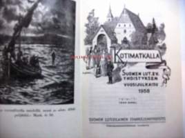 Kotimatkalla : evankelinen kalenteri.Muut nimekkeet:Suomen luterilaisen evankeliumiyhdistyksen vuosikirja 1958