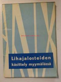 Lihajalosteiden käsittely myymälässä