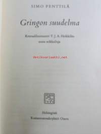 Gringon suudelma. Kenraaliluutnantti T.J.A. Heikkilän uusia seikkailuja