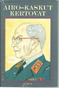 Airo-kaskut kertovat : 120 kaskua kenraali A. F. Airon elämästä ja toiminnasta.