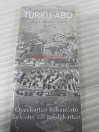 Turun-Åbo ( Raisio-Rusko-Vahto ) Opaskartta Erillinen Opaskartan hakemisto, katso kuvista sisältö tarkemmin