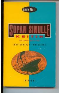 Sopan sinulle keitin