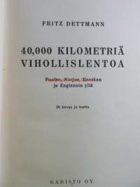 40, 000 kilometriä vihollislentoa, Puolan, Norjan, Ranskan ja Englannin yllä