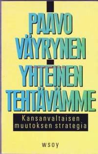 Yhteinen tehtävämme. Kansanvaltaisen muutoksen strategia. 1989.