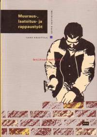 Muuraus-, laatoitus- ja rappaustyöt