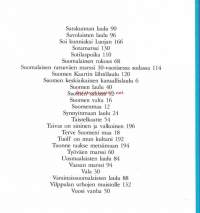 Suomeni laulut, 1993.Tuttuja ja tunnelmallisia suomalaisia runoja, jotka tunnetaan myös koskettavina komeina lauluina. Kuvituksena on maalauksia ja  piirroksia.