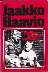 Ajalla vaaran, vaivan, 1976. 1.painos. Vuodet 1935-44 olivat aluksi täynnä sodan aavistusta,myöhemmin kovaa todellisuutta. Haavio kertoo valikoimatta.