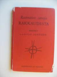 Raamatun sanoja rakkaudesta / koonnut Lugvig Jönsson.