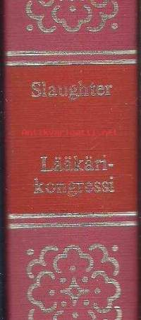 Lääkärikongressi / Frank G. Slaughter ; engl. alkuteoksesta ... suom. Hilkka Pekkanen.