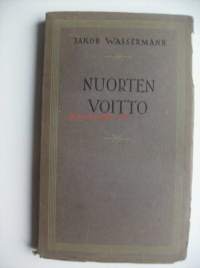 Nuorten voitto / Jakob Wassermann ; saksankielestä suom. Edwin Hagfors.
