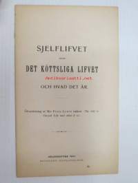 Sjelflifvet eller det köttsliga livet och hvad det är. - Översättning af Mrs Penn-Lewis traktat &quot;The Self or Carnal Life and what it is&quot;. -uskonnollinen