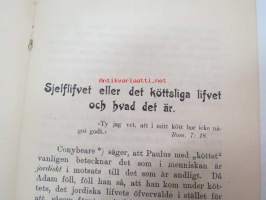 Sjelflifvet eller det köttsliga livet och hvad det är. - Översättning af Mrs Penn-Lewis traktat &quot;The Self or Carnal Life and what it is&quot;. -uskonnollinen