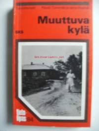 Muuttuva kylä / Turun yliopiston kylätutkimusryhmän loppuraportti ; toim. Päiviö Tommila, Ismo Heervä.