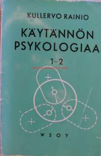 Käytännön psykologia. 1, Yksilön käyttäytyminen / Kullervo Rainio. Nimeke:Käytännön psykologia. 2, Joukon käyttäytyminen / Kullervo Rainio.