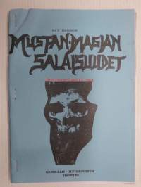 Mustan Magian Salaisuudet (Noidan käsikirja) 666 Ave Satan! -Pekka Siitoin tuotantoa,  Mitä välineitä noita käyttää?, Mitä ovat taikajuomat?, Mitä ovat rituaalit?...