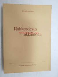 Rakkaudesta rakkauteen, Einari Lankisen kaunokirjallista tekstiä sekä selvitys häneen kohdistuneesta salakatselusta, vakoilusta ym.  -Pekka Siitoin tuotantoa