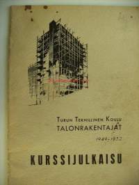 Turun Teknillinen Koulu / Talonrakentajat 1949 -1952 kurssijulkaisu/matrikkeli