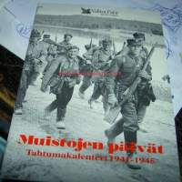 Muistojen päivät tapahtumakalenteri 1941-1945 -merkittävimmät sotatapahtumat päivittäin eriteltynä