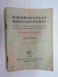 Kirkkokansan messusävelmät - Suomen IX yleisen kirkolliskokouksen hyväksymät messusävelmät yksiäänisinä - Suppeampi laitos