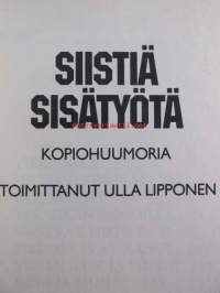 Siistiä sisätyötä - Kopiohuumoria