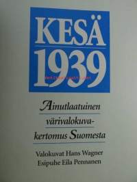 Kesä 1939 - Ainutlaatuinen värivalokuvakertomus Suomesta