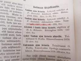 Kirjallinen kuukauslehti 1871 nr 2 helmikuu, sis. mm. seur. artikkelit; Katsahdus suomenkielisen sanomakirjallisuuden waiheisiin (Puhe, pidetty 15.1.1871 Suomen