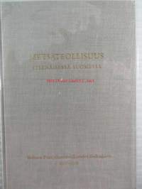 Metsäteollisuus itsenäisessä Suomessa - Suomen Puunjalostusteollisuuden Keskusliitto 1918-1968