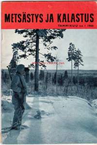 Metsästys ja kalastus 1966 N:o 1 tammikuu.  Majava; kirjotaimen vai kirjolohi; Romanian riistamailta; kalojen talvi; HUOM! keskiaukeaman pyyntikalenteri tallella!