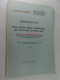 Minimihinnat Turun, Hangon, Kotkan, Uudenkaupungin, Pietarsaaren, Kemin piiri - määrätyt Suomen Sahanomistajayhdistyksen Myyntiosaston hallituksen helmikuun 28