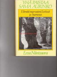 Yhä paistaa sama aurinko Elämää nuoruuteni Eestissä ja Suomessa